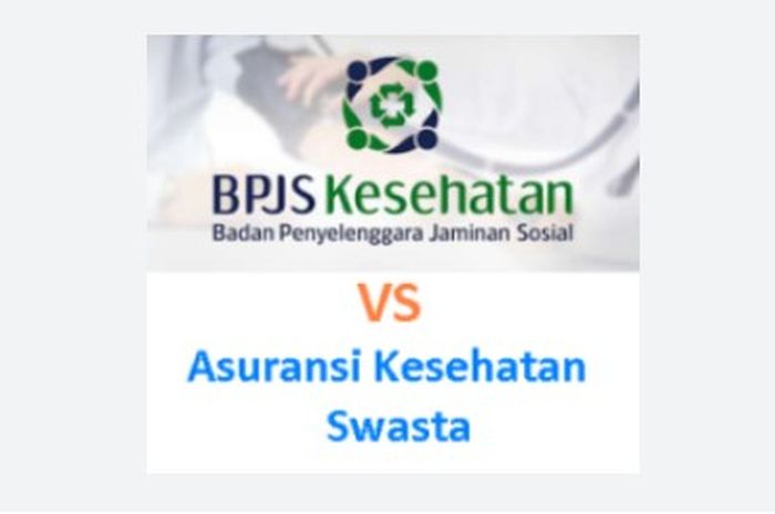 Asuransi Kesehatan BPJS vs. Swasta: Perbandingan Lengkap dan Mana yang Terbaik